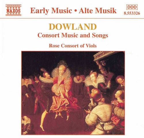 Dowland: Consort Music & Songs / Rose Consort Of Viols