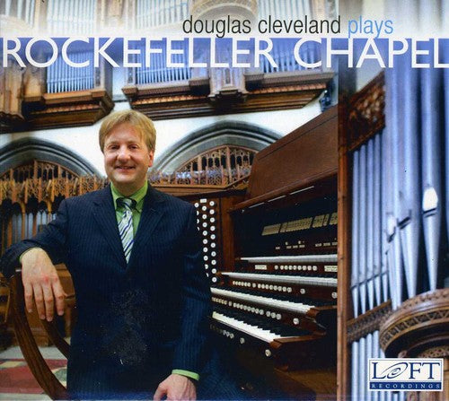 Douglas Cleveland plays Rockefeller Chapel