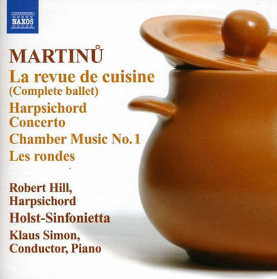 Martinu: Harpsichord Concerto, Les Rondes, La Revue De Cuisine / Hill, Simon, Holst Sinfonietta