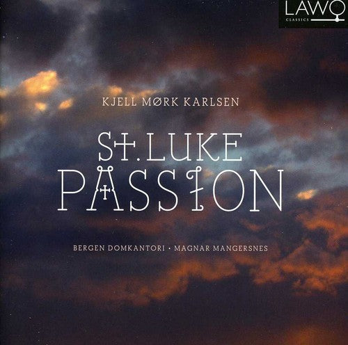 Kjell Mørk Karlsen: St. Luke Passion, Op. 153