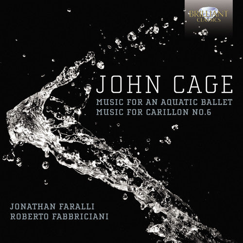 Cage: Music for an Aquatic Ballet, Music for Carillon No. 6 / Faralli, Fabbriciani