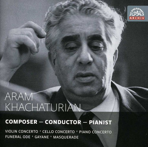 Aram Khachaturian: Composer - Conductor - Pianist