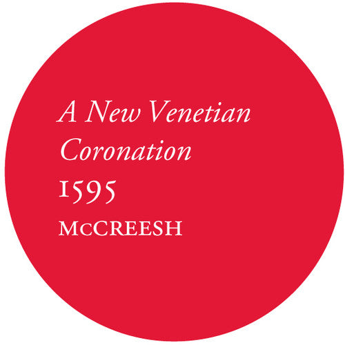 A New Venetian Coronation 1595 / Mccreesh, Gabrieli Consort