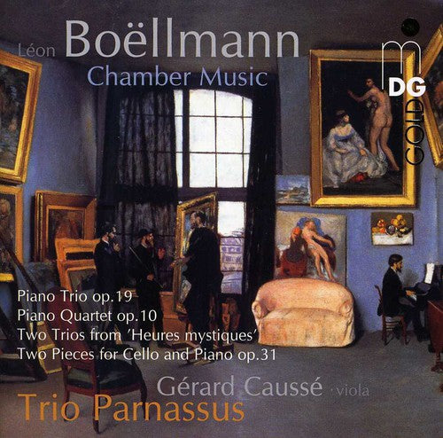Boellmann: Piano Trio Op. 19; Piano Quartet, Op. 10 / Causse, Trio Parnassus