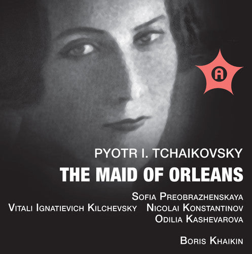 Tchaikovsky: Maid Of Orleans / Preobrazhenskaya, Khaikin