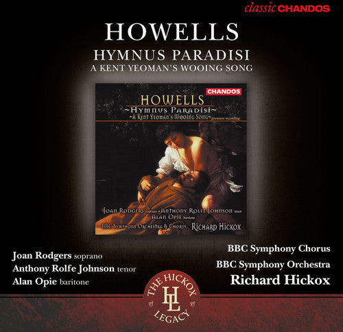 Howells: Hymnus Paradisi & A Kent Yeoman's Wooing Song