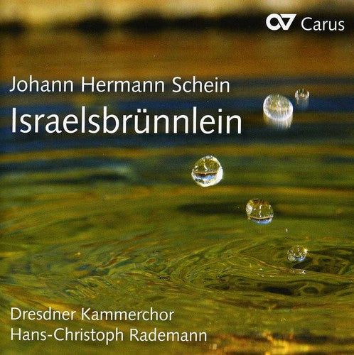 Schein: Israelsbrunnlein / Rademann, Dresden Chamber Choir