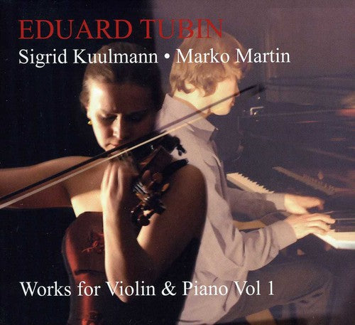 Tubin: Works for Violin and Piano, Vol. 1