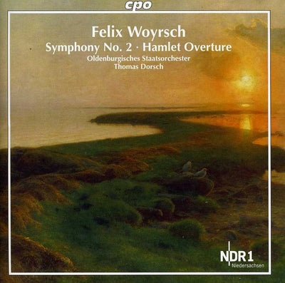 Woyrsch: Symphony No. 2; Hamlet Overture / Dorsch, Oldenburgisches Staatsorchester