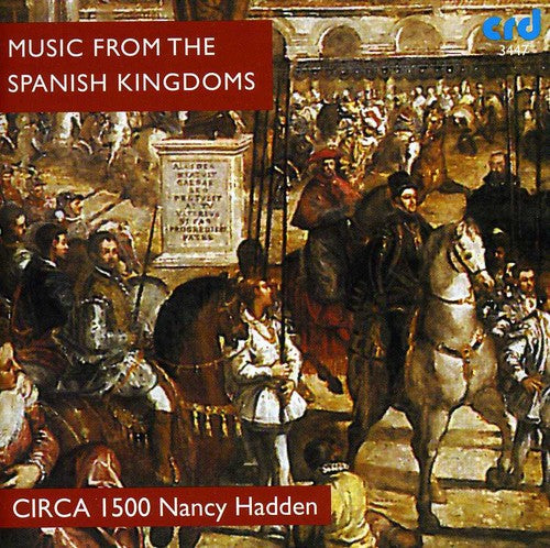 Music from the Spanish Kingdoms - Circa 1500
