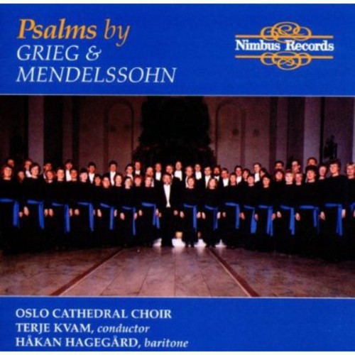Mendelssohn, Felix: 3 Psalms, Op. 78 / Grieg, E.: 4 Psalms,
