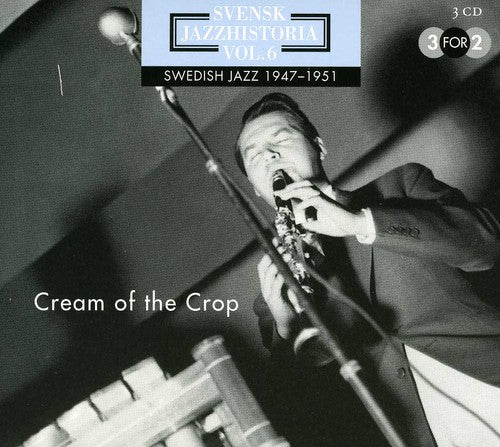 Svensk jazzhistoria vol. 6 (1947-1951) - Cream of the Crop