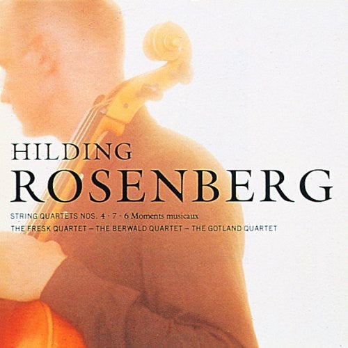 Hilding Rosenberg: String Quartets 4, 7; Moments Musicaux