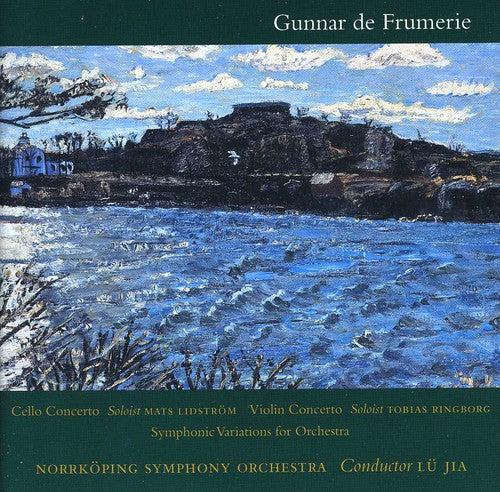 Frumerie: Cello Concerto - Violin Concerto - Symphonic Varia