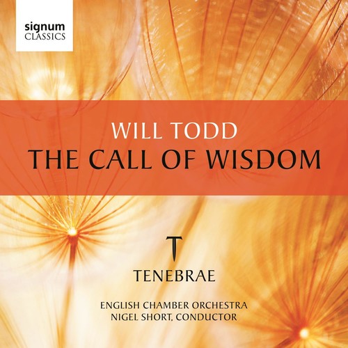 Will Todd: The Call Of Wisdom / Tenebrae