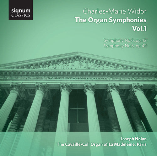 Widor: The Organ Symphonies Vol 1 / Joseph Nolan