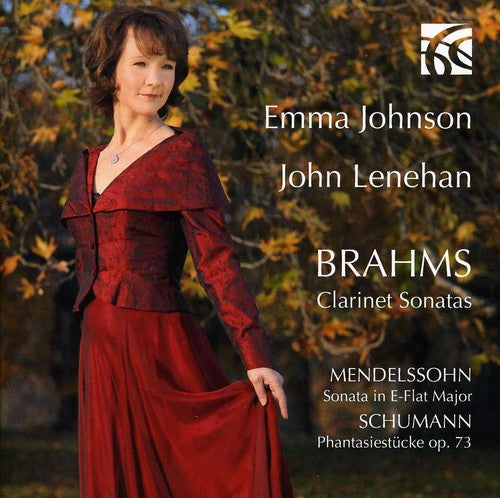 Brahms, Mendelssohn, Schumann: Clarinet Sonatas / Emma Johnson