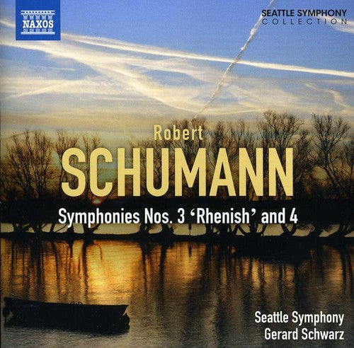 Schumann: Symphonies Nos. 3 & 4 / Gerard Schwarz, Seattle Symphony