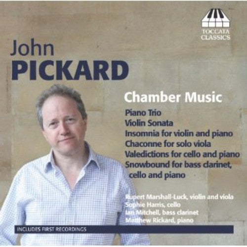 Pickard: Chamber Music, Vol. 1