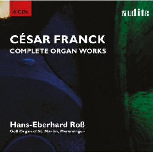 Franck: Complete Organ Works / Hans-Eberhard Roß