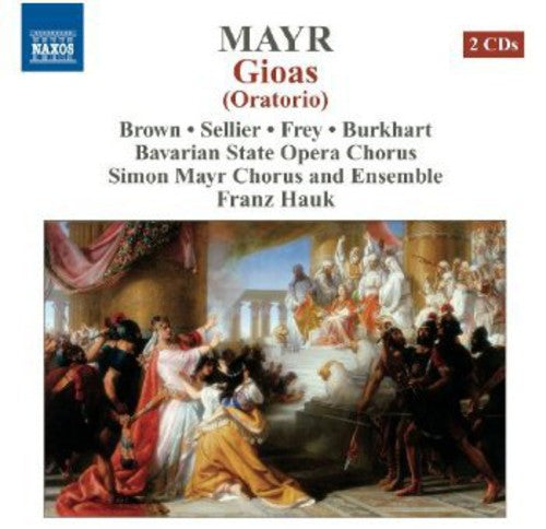 Mayr: Gioas Oratorio / Hauk, Lauren-Brown,  Sellier, Frey,  Burkhart