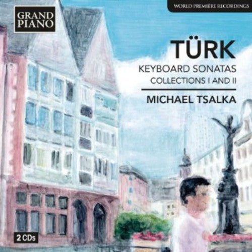 Turk: Keyboard Sonatas Collection 1 & 2