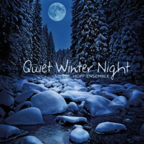 Quiet Winter Night / Hoff Ensemble