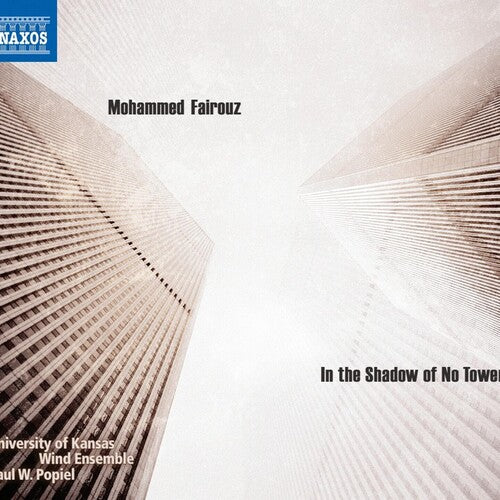 Fairouz: In The Shadow Of No Towers; Glass: Concerto Fantasy / Popiel, University Of Kansas