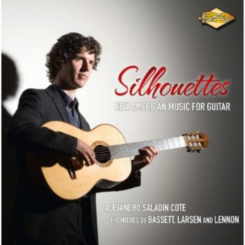 Silhouettes: New American Music For Guitar / Alejandro Saladin Cote