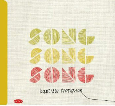 SONG, SONG, SONG: BAPTISTE TRO