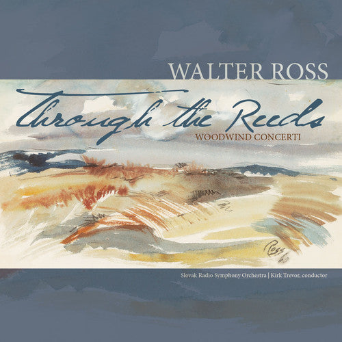 Through The Reeds: Woodwind Concerti of Walter Ross