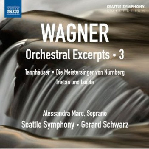 Wagner: Orchestral Excerpts, Vol. 3