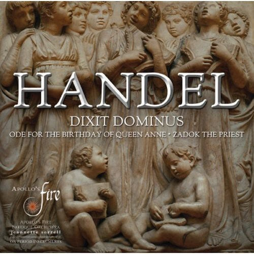 Handel: Dixit Dominus, Ode For The Birthday Of Queen Anne  / Apollo’s Fire
