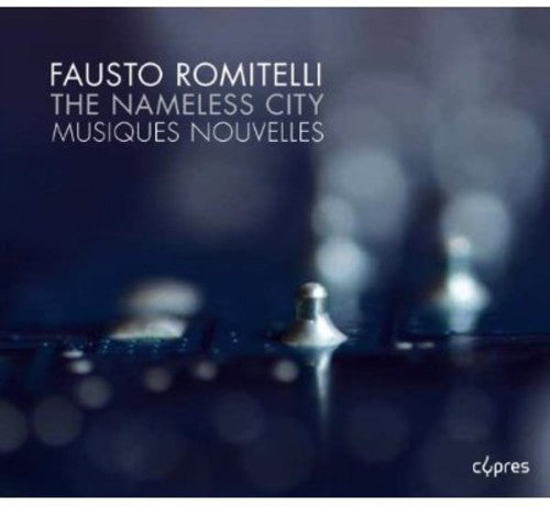 Fausto Romitelli: The Nameless City