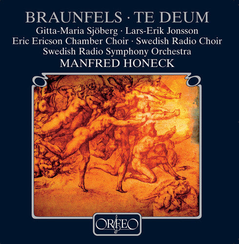 Braunfels: Te Deum / Honeck, Sjoberg, Jonsson, Et Al