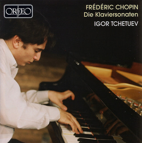 Chopin: Die Klaviersonaten / Igor Tchetuev