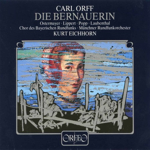 Orff: Die Bernauerin / Eichhorn, Ostermayer, Lippert, Popp