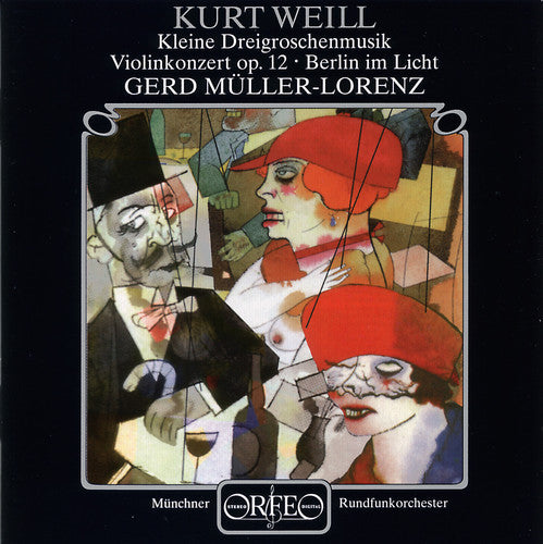 Weill: Violin Concerto, Op. 12, Kleine Dreigroschenmusik & Berlin Im Licht