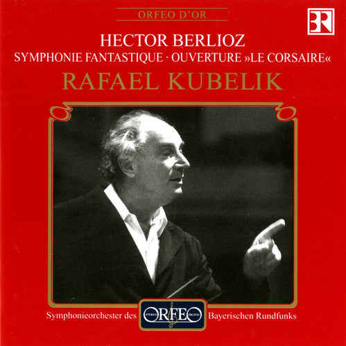 Berlioz: Symphonie Fantastique - Le Corsaire