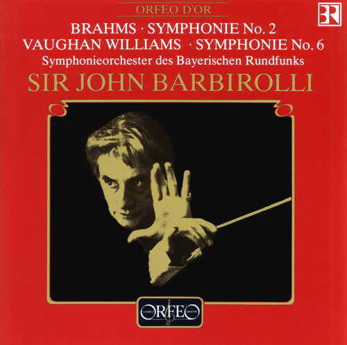 Brahms: Symphony No 2; Vaughan Williams: Symphony No 6 / Barbirolli