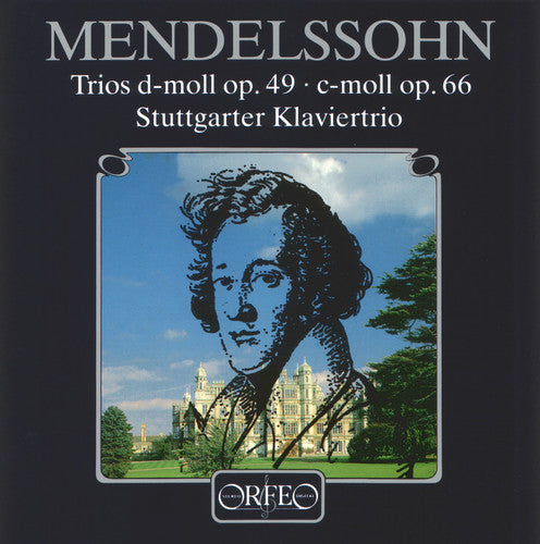 Mendelssohn: Piano Trios Nos. 1 & 2