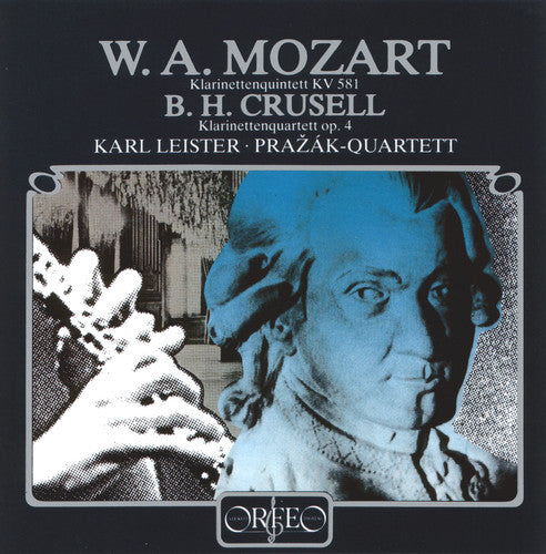 Mozart, Crusell: Clarinet Quartets / Leister, Prazák Quartet