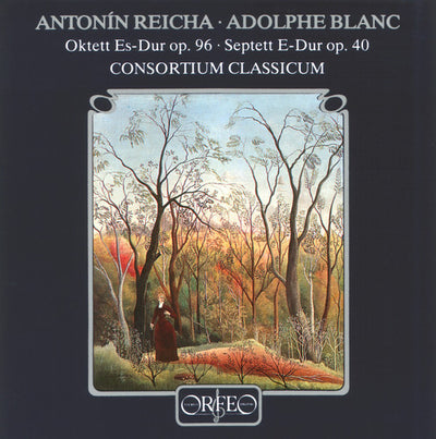 Reicha: Oktett Es-dur;  Adolphe Blanc: Septett E-dur
