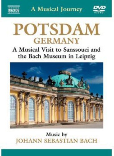 A Musical Journey - Potsdam: A Musical Visit to Sanssouci an