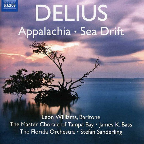 Delius: Appalachia, Sea Drift / Sanderling, Williams, Tampa Bay Master Chorale