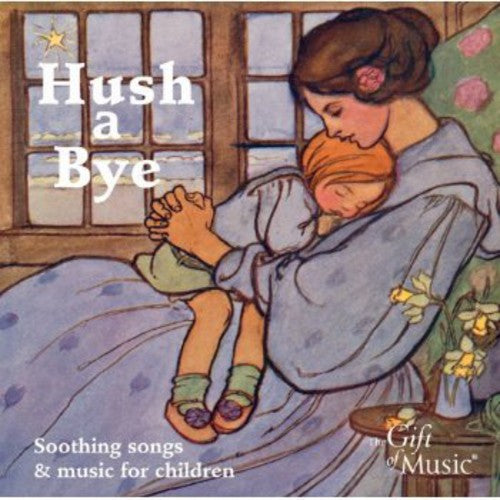 Hush A Bye: Soothing Songs & Music for Children