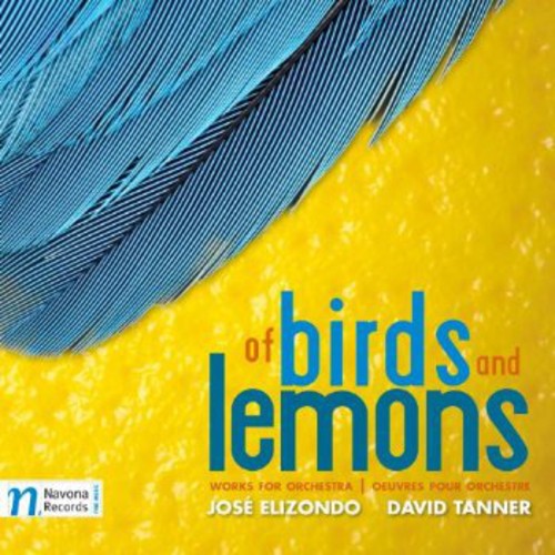 Of Birds and Lemons - José Elizondo and David Tanner