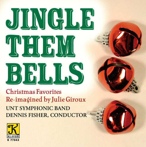 Jingle Them Bells: Christmas Favorites Re-imagined By Julie Giroux