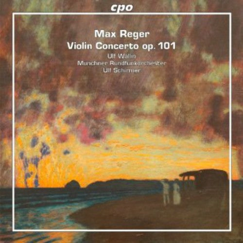 Max Reger: Violin Concerto, Op. 101 / Wallin, Schirmer, Munchner Rundfunkorchester