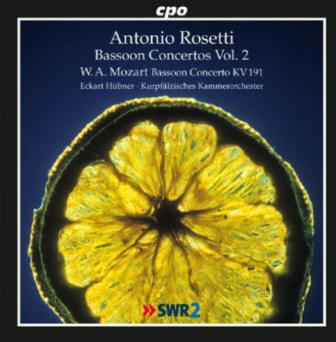 Antonio Rosetti: Bassoon Concertos, Vol. 2 / Hubner, Kurpfaelzisches Kammerorchester